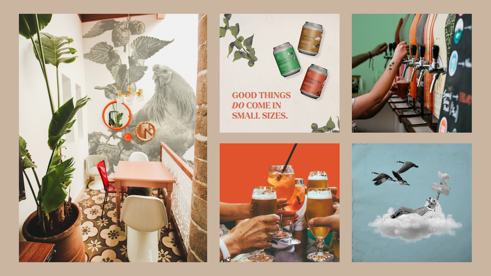 A collage of 5 images sits upon a warm taupe background. On the left, an interior shot of an eclectic brewery highlights a mural on the furthest wall from the viewer comprised of a chicken exploring some hop vines. The 4 other images are intended for social media usage, and show shots of draught pours, can designs, and an ad for half-size cans with text along the bottom stating, “Good things do come in small packages.”